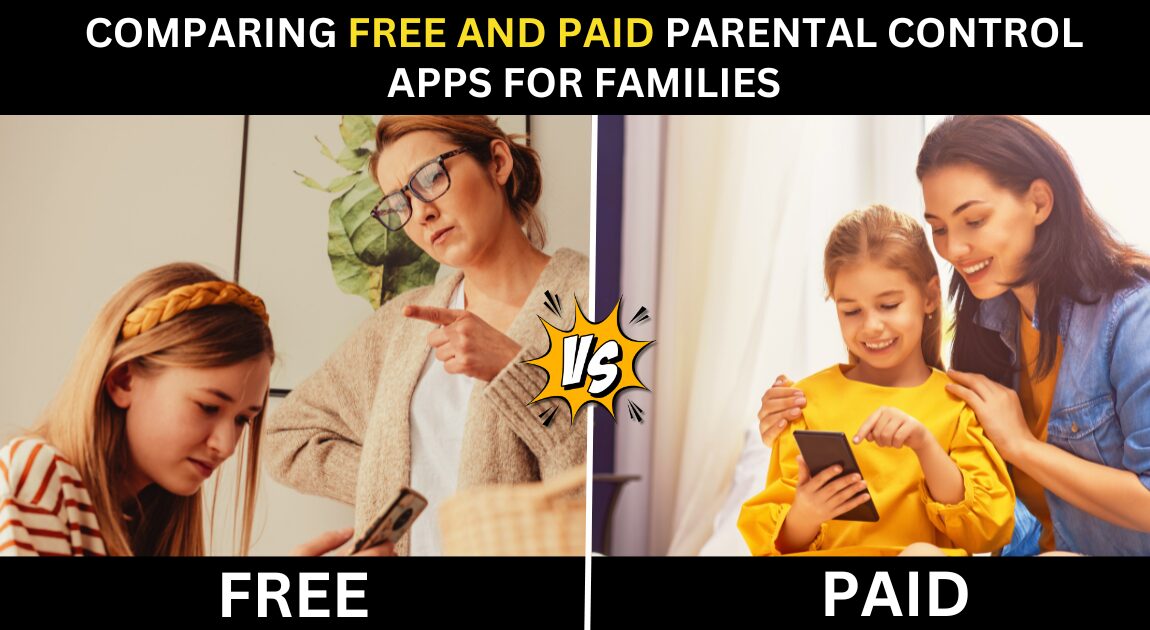 Comparing Free and Paid Parental Control Apps for Families